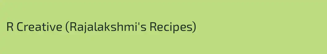 R Creative (Rajalakshmi's Recipes) 